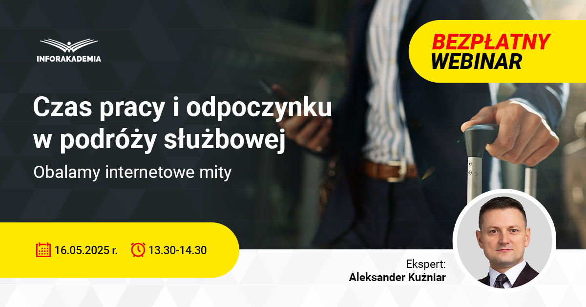 Bezpłatny webinar. Czas pracy i odpoczynku w podróży służbowej