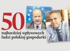 50 najbardziej wpływowych ludzi polskiej gospodarki