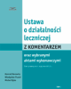 okładka - Ustawa o działalności leczniczej z komentarzem oraz wybranymi aktami wykonawczymi