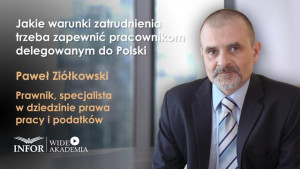 Jakie warunki zatrudnienia trzeba zapewnić pracownikom delegowanym do Polski