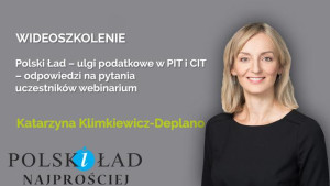 Polski Ład – ulgi podatkowe w PIT i CIT – odpowiedzi na pytania uczestników webinarium