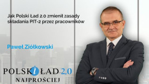 Jak Polski Ład 2.0 zmienił zasady składania PIT-2 przez pracowników