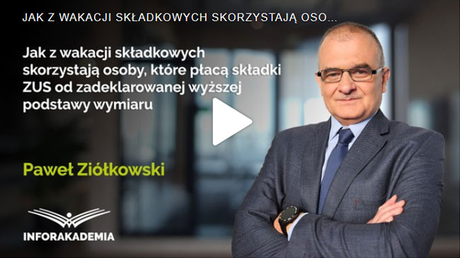 Jak z wakacji składkowych skorzystają osoby, które płacą składki ZUS od zadeklarowanej wyższej podstawy wymiaru