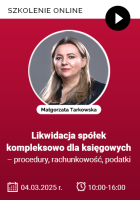 Szkolenie online: Likwidacja spółek kompleksowo dla księgowych – procedury, rachunkowość, podatki