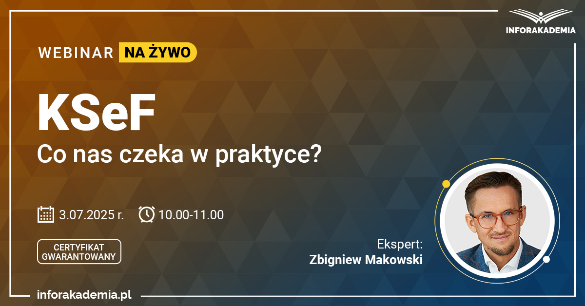 Webinar: KSeF – co nas czeka w praktyce? + certyfikat gwarantowany