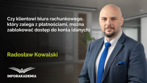 Czy klientowi biura rachunkowego, który zalega z płatnościami, można zablokować dostęp do konta (danych)