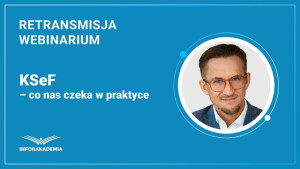 KSeF – co nas czeka w praktyce