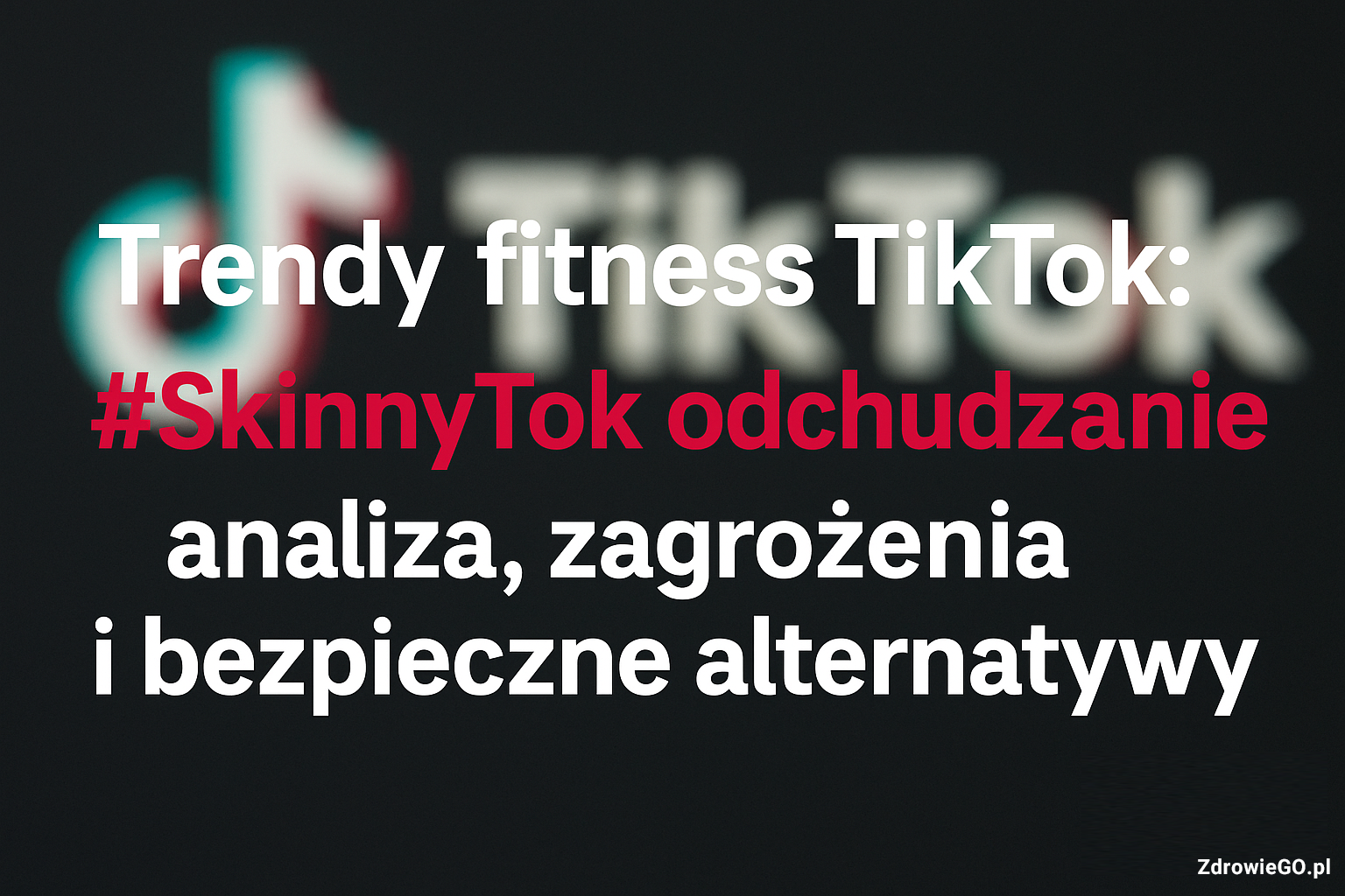 #SkinnyTok odchudzanie - trendy fitness TikTok i ryzyka