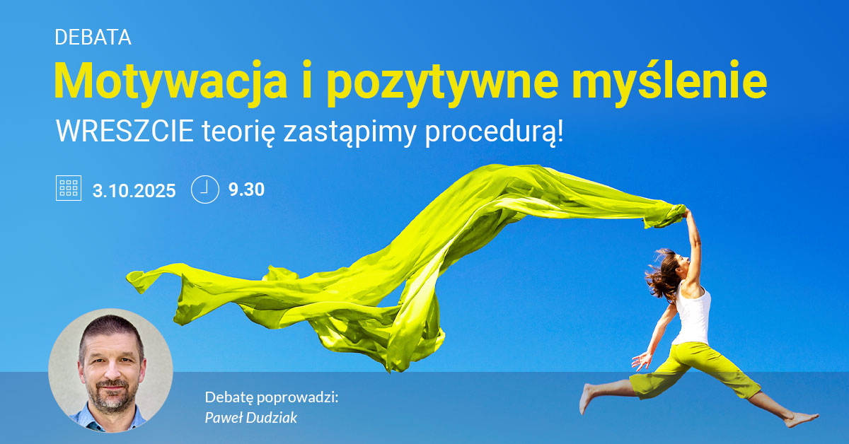 Debata: Motywacja i pozytywne myślenie