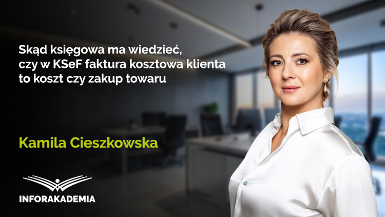 Skąd księgowa ma wiedzieć, czy w KSeF faktura kosztowa klienta to koszt czy zakup towaru