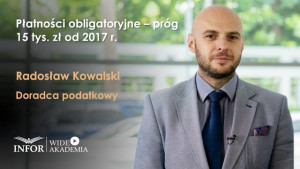 Płatności obligatoryjne – próg 15 tys. zł od 2017 r.