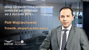 Urlop ojcowski i inne uprawnienia rodziców po zmianach od 2 stycznia 2016 r.