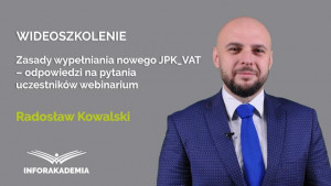 Zasady wypełniania nowego JPK_VAT – odpowiedzi na pytania uczestników webinarium