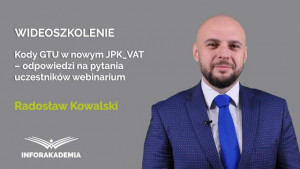 Kody GTU w nowym JPK_VAT  – odpowiedzi na pytania uczestników webinarium
