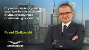 Czy zatrudnienie za granicą zwalnia w Polsce od składek z tytułu wykonywania działalności gospodarczej