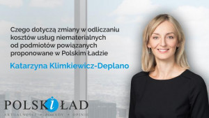 Czego dotyczą zmiany w odliczaniu kosztów usług niematerialnych od podmiotów powiązanych proponowane w Polskim Ładzie