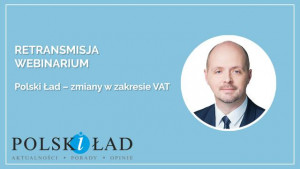 Polski Ład – zmiany w zakresie VAT