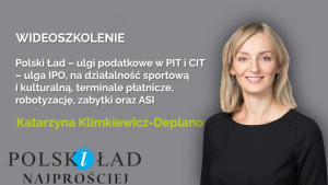 Polski Ład – ulgi podatkowe w PIT i CIT – ulga IPO, na działalność sportową i kulturalną, terminale płatnicze, robotyzację, zabytki oraz ASI