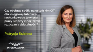 Czy obsługa spółki na estońskim CIT dla księgowej lub biura rachunkowego to więcej pracy niż przy innej formie rozliczania działalności