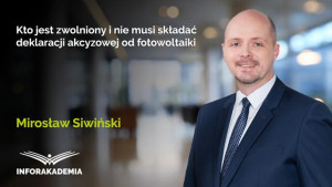 Kto jest zwolniony i nie musi składać deklaracji akcyzowej od fotowoltaiki