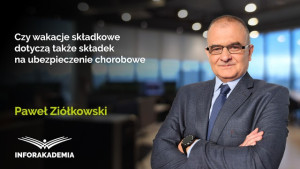 Czy wakacje składkowe dotyczą także składek na ubezpieczenie chorobowe