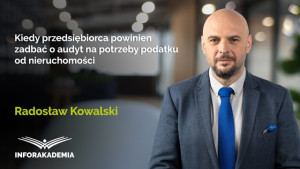 Kiedy przedsiębiorca powinien zadbać o audyt na potrzeby podatku od nieruchomości