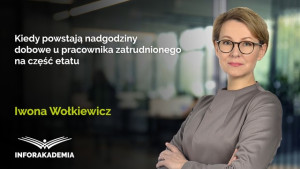 Kiedy powstają nadgodziny dobowe u pracownika zatrudnionego na część etatu