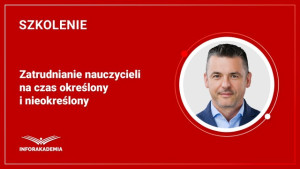 Zatrudnianie nauczycieli na czas określony i nieokreślony