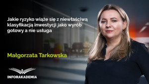 Jakie ryzyko wiąże się z niewłaściwą klasyfikacją inwestycji jako wyrób gotowy a nie usługa